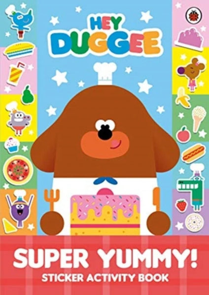 Hey Duggee: Super Yummy! : Sticker Activity Book